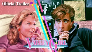 VALLEY GIRL (Eureka Classics) 40th Anniversary Trailer