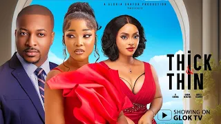 THICK N THIN Watch IK Ogbonna, Sandra Okunzuwa,Angela Eguavoen,Susan Jimah,New Nollywood Film 2023