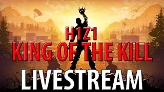 King of the Kill - H1Z1 Livestream - Solo Action