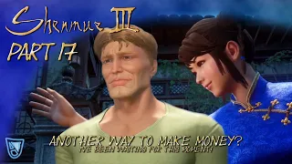 Another way to make money? - Shenmue 3 - Part 17