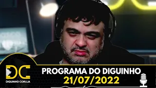 Programa do Diguinho  -  21/07/2022