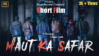 Maut Ka Safar | Rihan Saifi & Nisha Saifi | Hindi Horror Short Film 2021 | Star Movies Company