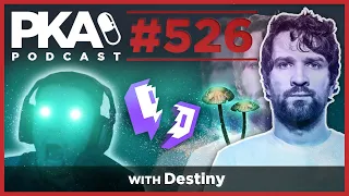 PKA 526 w Destiny - Panic Attacks, Destiny Loses Twitch Partnership, Bad Trips