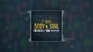 C-BooL ft. Isabelle - Body & Soul (NEXBOY & DBL Bootleg) FREE DOWNLOAD!