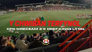 Y CHWIBAN TERFYNOL | CPD Wrecsam 2-0 Dref Kings Lynn