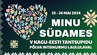 V Kagu-Eesti Tantsupidu 2024 "Minu südames" - Videovanad OÜ