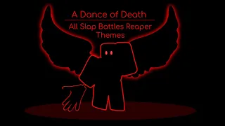 A Dance of Death - All Slap Battles Reaper Themes