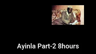 part-2  8 hours ayinla omowura anigilaje all albums