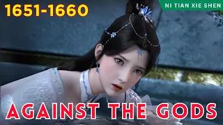 ❄️AGAINST THE GODS 1651 - 1660🔥 Alur Cerita Donghua Ni Tian Xie Shen versi Novel Bahasa Indonesia