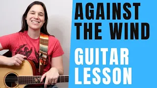 Against The Wind Guitar Lesson by Bob Seger