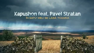 Kapushon feat. Pavel Stratan - În satu' meu se lasă toamna [Official Video]