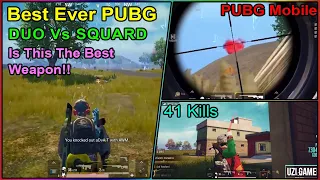 IS THIS THE BEST WEAPON! | 41 KILLS Duo vs SQUAD | PUBG Mobile