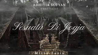 VIDEO CINEMATIC JOGJA || Sesuatu Di Jogja - Adhitia Sofyan (Cover by Mitty Zasia) Unofficial