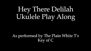 Hey There Delilah Ukulele Play Along (Key of C)