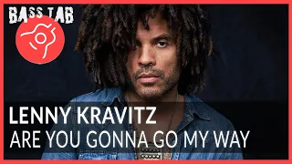 Are You Gonna Go My Way - Lenny Kravitz (BASS COVER With Tab & Notation)