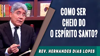 039 - Como Ser Cheio do Espírito Santo? - Hernandes Dias Lopes