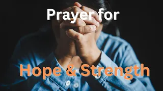 Finding Hope and Overcoming Obstacles: A Powerful Prayer