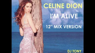 Celine Dion - I'm Alive (12'' Mix Version - DJ Tony)