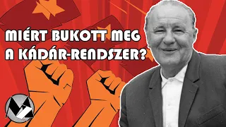 MIÉRT BUKOTT MEG A KÁDÁR-RENDSZER?