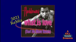 Haddaway - What Is Love [For Real!] (Hurt No More Remix 2021) Karaoke - Epic HQ HD