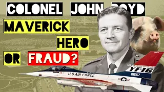 John Boyd: Maverick, Hero, or Fraud?