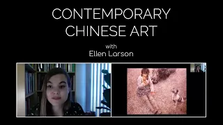 Contemporary Chinese Art with Ellen Larson, University of Pittsburgh