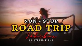 Road Trip Jukebox 2024 | Road Trip Mashup | Best Traveling Songs | Non-Stop Jukebox |By Sudhir Films