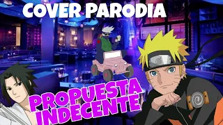 Propuesta indecente COVER PARODIA NARUSASU.. (rina fankoe)