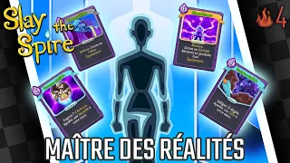 Maître de TOUTES les réalités - A4 [Slay The Spire]