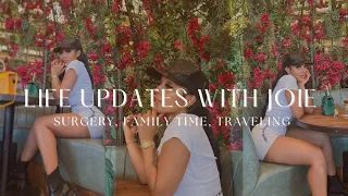 Life Updates with Joie | Surgery, Family Time, Traveling