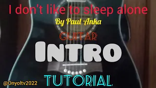 How to play I don't like to sleep alone by Paul Anka guitar intro tutorial.
