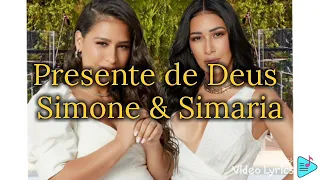 Simone & Simaria - Presente de Deus (letra)