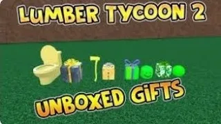 unboxed gifts/ lumber tycoon 2