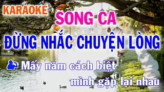 Karaoke Đừng Nhắc Chuyện Lòng Song Ca Nhạc Sống - Phối Mới Dễ Hát - Nhật Nguyễn