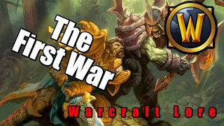 Warcraft Lore: The First War