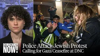 Capitol Police Violently Break Up Jewish-Organized DNC Protest Calling for Gaza Ceasefire