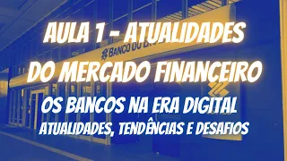 Bancos na Era Digital: Atualidades, Tendências e Desafios - Concurso Banco do Brasil 2021