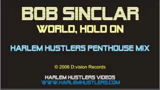 Bob Sinclar - World, Hold On (Children Of The Sky) (Harlem Hustlers Penthouse Remix)