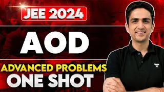 AOD Problems in One Shot | JEE Advanced 2024 | Arjuna Series