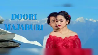 DOORI MAJBURI  ¥ CD.VIJAY ADHIKARI,PRABISHA ADHIKARI ¥ MUSIC SONG