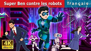 Super Ben contre les robots |  Super Ben vs Robots in French | @FrenchFairyTales