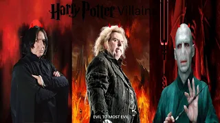 Harry Potter Villains: Evil to Most Evil