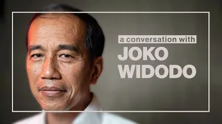 A Conversation with Indonesian President Joko Widodo