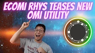 ECOMI RHYS TEASES OMI TOKEN UTILITY SOON