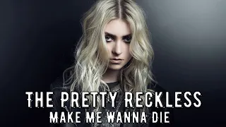 The Pretty Reckless - Make Me Wanna Die(Текст,перевод песни)