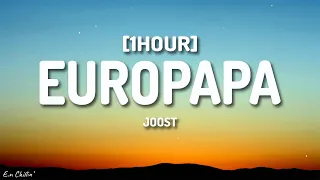 Joost - Europapa (Lyrics) [1HOUR]