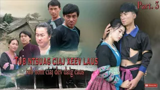 Hmong new movie tub ntsuag ciaj xeev laus tub nom ciaj dev daig cau part 3