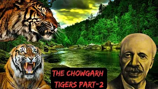 ManEaters Of Kumaon | The Chowgarh Tigers | Part 2 | Jim Corbett | Hunter | Corbett National Park |