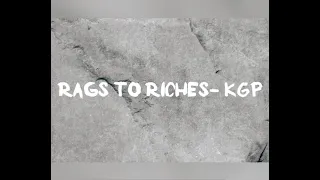 Rags To Riches - KGP
