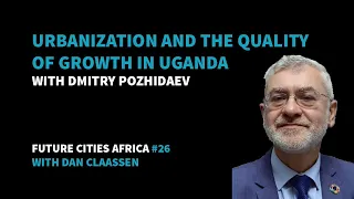 Urbanization and the Quality of Growth in Uganda